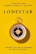 Lodestar: Tapping Into the 10 Timeless Pillars to Success