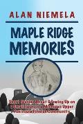Maple Ridge Memories: Short Stories About Growing Up on a Small Farm in a Michigan Upper Peninsula Finnish Community