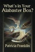 What's in Your Alabaster Box?