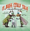 If Bugs Could Talk: A story about Beneficial Bugs