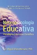 Neuropsicolog?a Educativa: Paradigma Educativo Cient?fico