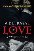 A Betrayal of Love: A Twist of Fate