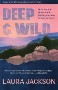 Deep & Wild: On Mountains, Opossums & Finding Your Way in West Virginia