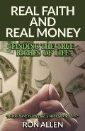 Real Faith and Real Money: Finding the True Riches of Life