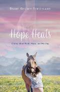 Hope Heals: A story about Faith, Hope, and Healing