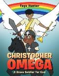 Christopher Omega: A Brave Soldier for God