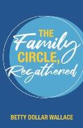 The Family Circle, Regathered