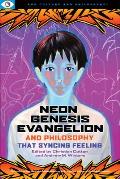 Neon Genesis Evangelion & Philosophy That Syncing Feeling That Syncing Feeling