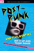 Post-Punk and Philosophy: Rip It Up and Think Again