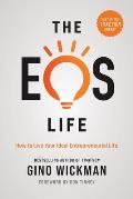 The EOS Life: How to Live Your Ideal Entrepreneurial Life