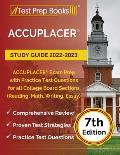 ACCUPLACER Study Guide 2022-2023: ACCUPLACER Exam Prep with Practice Test Questions for all College Board Sections (Reading, Math, Writing, Essay) [7t