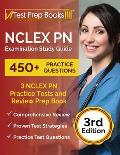 NCLEX PN Examination Study Guide: 3 NCLEX PN Practice Tests (450+ Questions) and Review Prep Book [3rd Edition]