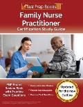 Family Nurse Practitioner Certification Study Guide: FNP Board Review Book with Practice Exam Questions [Updated for the New Outline]