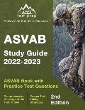 ASVAB Study Guide 2022-2023: ASVAB Prep Book with Practice Test Questions [2nd Edition]