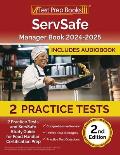 ServSafe Manager Book 2024-2025: 2 Practice Tests and ServSafe Study Guide for Food Handler Certification Prep [2nd Edition]