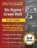 Six Sigma Green Belt Study Guide: Prep Book with Practice Test Questions for the ASQ Certification Exam [3rd Edition]
