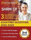SHRM CP Exam Prep Questions 2022-2023: 3 Full-Length CP Practice Tests for the Society for Human Resource Management Certification [3rd Edition]
