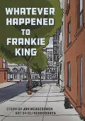 Whatever Happened to Frankie King