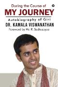 During the Course of My Journey: Autobiography of Giri