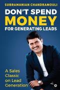 Don't Spend Money for Generating Leads: A Sales Classic on Lead Generation