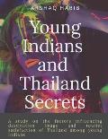 Young Indians and Thailand Secrets