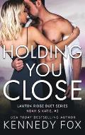 Holding You Close: Noah & Katie #2