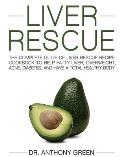 Liver Rescue: The Complete Guide of Liver Rescue Recipe Cookbook to Help Fatty Liver, Overweight, Acne, Diabetes, and Have a Total H