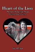 Heart of the Lion: The Story Of One Girl's Heart For Jesus And For Kenya