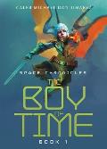 The Boy of Time: Book 1