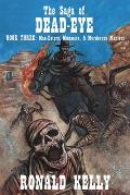 The Saga of Dead-Eye, Book Three: Man-Eaters, Mummies, & Murderous Maniacs