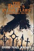The Devil's in the Flaws & Other Dark Truths