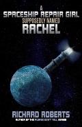A Spaceship Repair Girl Supposedly Named Rachel
