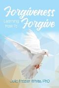 Forgiveness: Learning How to Forgive
