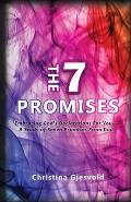 The Seven Promises: Embracing God's Declarations For you-A Study of Seven Promises from God
