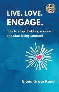 Live. Love. Engage.