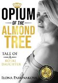 Opium of the Almond Tree: Tale of A Royal Daughter