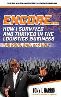 ENCORE...How I Survived And Thrived In The Logistics Business