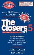 Master the Closers Mindset Breakthrough: Learn How to Develop a Master Closer's Mindset from Two of the World's Greatest Master Closers!