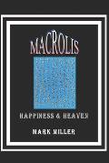 Macrolis: Happiness & Heaven