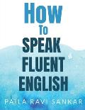 How to speak fluent English