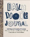 Daily Doodle Journal: 365 Days of Creative Prompts - Discover Your Inner Whimsy and Find Moments of Mindfulness