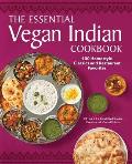 The Essential Vegan Indian Cookbook: 100 Home-Style Classics and Restaurant Favorites