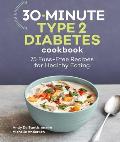 30-Minute Type 2 Diabetes Cookbook: 75 Fuss-Free Recipes for Healthy Eating