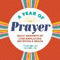A Year of Prayer: Daily Moments of Contemplation, Devotion & Grace