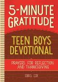 5-Minute Gratitude: Teen Boys Devotional: Prayers for Reflection and Thanksgiving
