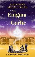 The Enigma of Garlic: A 44 Scotland Street Novel