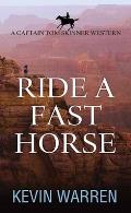 Ride a Fast Horse: A Captain Tom Skinner Western
