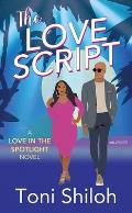 The Love Script: A Love in the Spotlight Novel