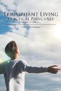 Triumphant Living Practical Principles: Third Edition