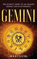 Gemini: The Ultimate Guide to an Amazing Zodiac Sign in Astrology